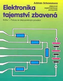 Elektronika tajemství zbavená 1 - Adrian Schommers