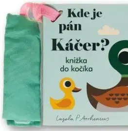 Kde je pán Káčer? - Knižka do kočíka - Ingela P. Arrhenius