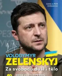Volodymyr Zelenskyj. Za svobodu duši i tělo - Petr Čermák, Dana Čermáková