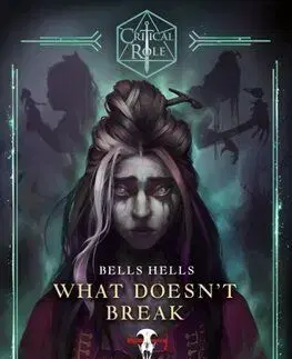 Critical Role: Bells Hells - What Doesn't Break - Cassandra Khaw