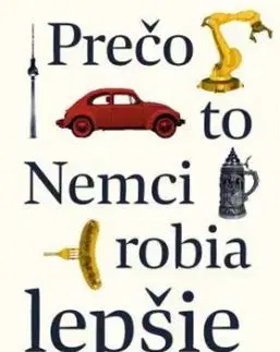 Prečo to Nemci robia lepšie - John Kampfner