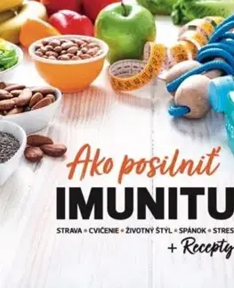 Ako posilniť IMUNITU + Recepty - Katarína Chomová