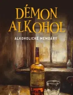 Démon alkohol: Alkoholické memoáry - Jack London