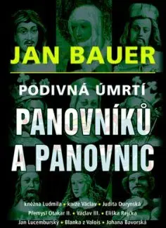 Podivná úmrtí panovníků a panovnic - Jan Bauer