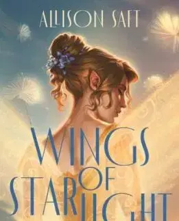 Wings of starlight - Tél és Tavasz határán - Éldekorált kiadás - Allison Saftová