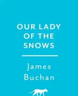 Our Lady of the Snows - James Buchan