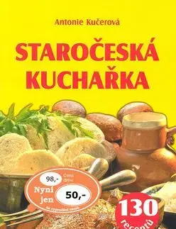 Staročeská kuchařka - Antonie Kučerová