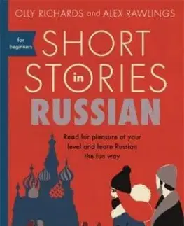 Short Stories in Russian for Beginners - Olly Richards, Alex Rawlings