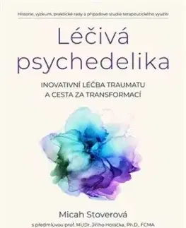 Léčivá psychedelika - Micah Stover