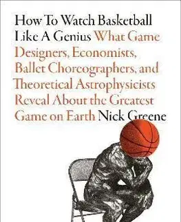 How to Watch Basketball Like a Genius - Nick Greene