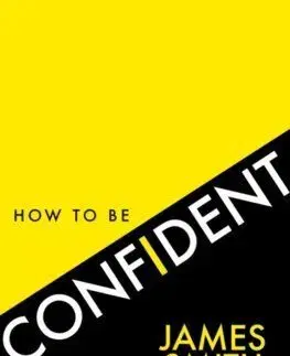 How to Be Confident - James Smith