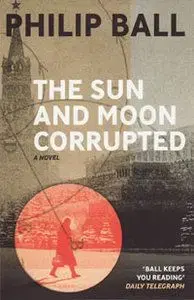 Sun And Moon Corrupted - Philip Ball