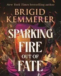 Sparking Fire Out of Fate - Forging Silver into Stars 3 - Brigid Kemmerer