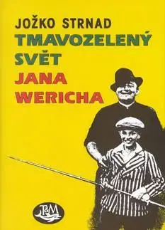 Tmavozelený svět Jana Wericha - Strnad Jožko