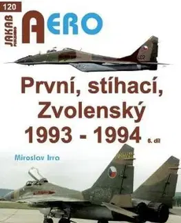 AERO 120 První, stíhací, Zvolenský 1993-1994, 6.díl - Miroslav Irra
