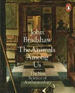 The Animals Among Us - Bradshaw John