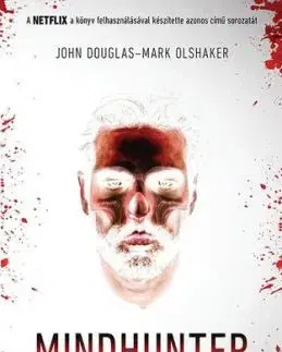 Mindhunter – Sorozatgyilkosok - John Douglas, Mark Olshaker