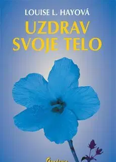 Uzdrav svoje telo - Louise L. Hay