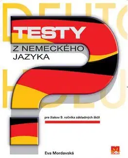 Testy z nemeckého jazyka pre žiakov 9. ročníka základných škôl - Eva Mordavská