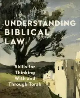 Understanding Biblical Law - Dru Johnson