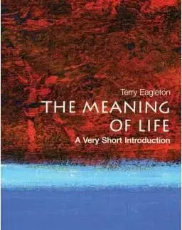 The Meaning of Life: A Very Short Introduction (Very Short Introductions) - Terry Eagleton