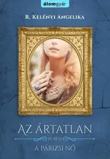 Az ártatlan 3. - A páriszi nő - Angelika R. Kelényi