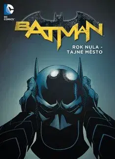 Batman - Rok nula – Tajné město brož. - Greg Capullo, Scott Snyder