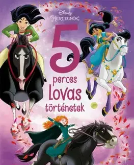 Disney Hercegnők - 5 perces lovas történetek