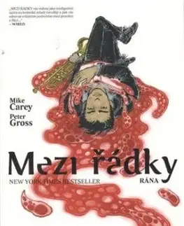 Mezi řádky 7: Rána - Mike Carey, Peter Gross