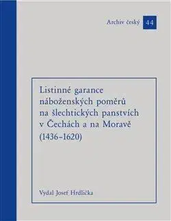 Listinné garance náboženských poměrů na šlechtických panstvích (1436 – 1620) - Josef Hrdlička