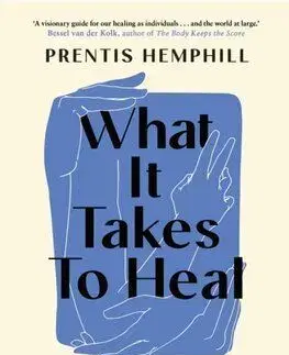 What It Takes To Heal - Prentis Hemphill