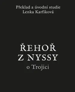 Řehoř z Nyssy o Trojici - Řehoř z Nyssy, Lenka Karfíková