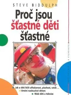 Proč jsou šťastné děti šťastné - Steve Biddulph