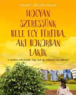 Hogyan szeressünk bele egy férfiba, aki bokorban lakik - Emmy Abrahamson
