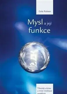 Mysl a její funkce - Geše Rabten