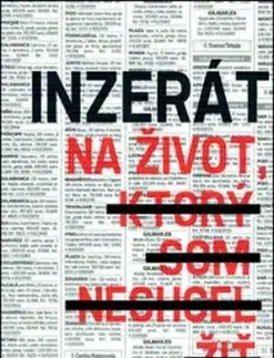 Inzerát na život, ktorý som nechcel žiť - Peter Bílý