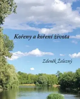 Kořeny a koření života - Zdeněk Železný