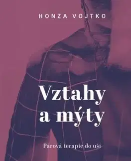 Vztahy a mýty (Párová terapie do kapsy) - audiokniha - Honza Vojtko
