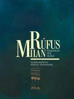 Napokon iba láska - Milan Rúfus