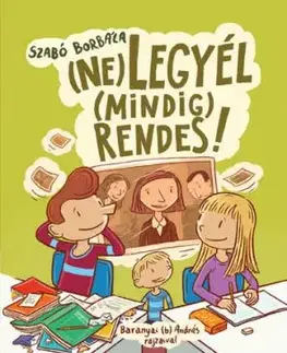 (Ne) legyél (mindig) rendes! - Most én olvasok! 2. szint - Borbála Szabó, András Baranyai