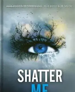 Shatter Me 1 (slovenský jazyk) - Tahereh Mafi