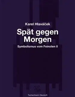 Spät gegen Morgen - Pozdě k ránu - Karel Hlaváček