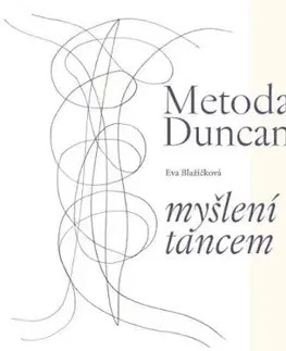 Metoda Duncan – myšlení tancem - Eva Blažíčková