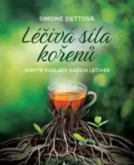 Léčivá síla kořenů - Simone Detto