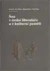 Šoa v české literatuře a v kulturní paměti - Petr Malek