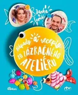 Janka a Tomáš Nápady a recepty zo Zázračného ateliéru - Jana