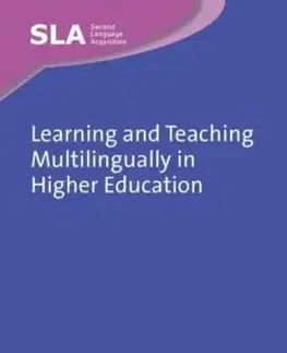 Learning and Teaching Multilingually in Higher Education - Patchareerat Yanaprasart, Sílvia Melo-Pfeifer