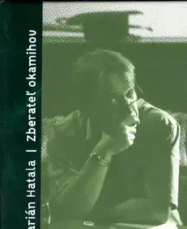 Zberateľ okamihov - Marián Hatala