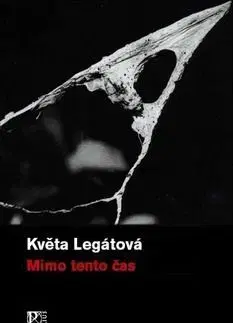 Mimo tento čas - Květa Legátová