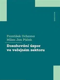 Dosahování úspor ve veřejném sektoru - František Ochrana, Milan Jan Půček